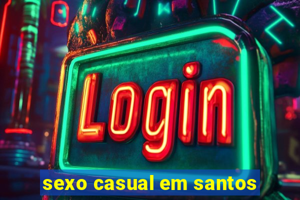 sexo casual em santos